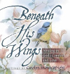 Beneath His Wings - Abiding in God's Comfort and Love